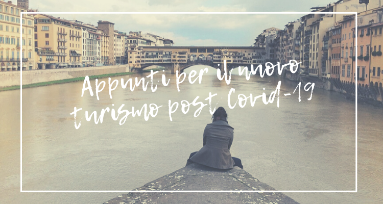 Appunti per il nuovo turismo post Covid 19